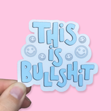 Bullsh*t Waterproof Vinyl Sticker